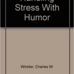 Handling Stress With Humor