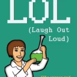 LOL – Laugh Out Loud