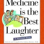 Medicine Is The Best Laughter: A Second Dose