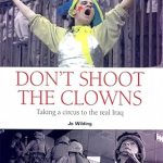 Don't Shoot The Clowns: War and the Circus in Iraq